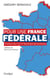 Pour une France fédérale : plaidoyer pour une VIe République des territoires