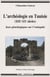 L'archéologie en tunisie (xix-xx siècles) - jeux généalogiques sur l'antiquité