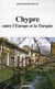 Chypre : entre l'Europe et la Turquie