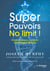 Super pouvoirs no limit ! : masterclass pour accéder à sa magie intérieure