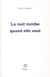 La nuit tombe quand elle veut