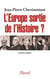 L'europe sortie de l'histoire ?