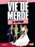 Vie De Merde T11 Le Mariage