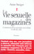 La vie sexuelle des magazines: comment la presse manipule notre libido et celle des ados