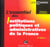 Essentiel des institutions politiques et administratives de la france, 3eme edition (3e edition)