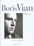 Boris vian - verites et legendes