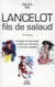 Lancelot fils de salaud - la fuge de l'escargot - l'arbre aux chimères - le vin des rebelles