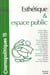 COSMOPOLITIQUES Tome 15 : Cosmopolitiques N15. Esthétique et espace public