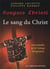 Sanguis Christi, j'ai vu le sang du Christ - une enquête sur la tunique d'Argenteuil