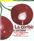 La cerise et le cerisier