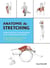Anatomie du stretching - guide illustré de l'assouplissement et de la rééducation