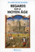 Regards sur le Moyen Age
