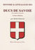 Histoire & généalogie des ducs de savoie des origines à nos jours et leurs alliances