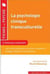La psychologie clinique transculturelle - 11 fiches pour comprendre