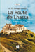 La route de Lhassa - à travers le Tibet interdit, 1897