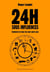 24 h sous influences - comment on nous tue jour après jour