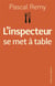 L'inspecteur se met a table