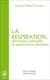 La respiration, dimension spirituelle et applications pratiques