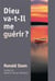 Dieu va-t-il me guerir ?