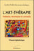 L'art-thérapie - pratiques, techniques et concepts
