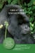 Great ape encounters - where to watch chimpanzees, bonobos, gorillas, orangutans and gibbons in the wild
