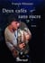 Deux cafés sans sucre