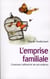 L'emprise familiale - comment s?affranchir de son enfance et choisir enfin sa vie