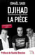 DJIHAD : LA PIECE ET SON DOSSIER PEDAGOGIQUE