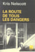 La route de tous les dangers