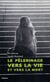 Pélerinage vers la vie et vers la mort