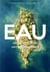 Eau - un élément vital, un trésor menacé