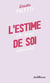 L'estime de soi : un bien essentiel