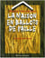 Manuel de l'autoconstruction - la maison en ballots de paille