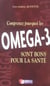 Comprenez pourquoi les omega-3 sont bons pour la sante