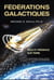 Fédérations galactiques : rôle et présence sur Terre - programmes spatiaux secrets et alliances extraterrestres Tome 6