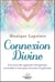 Connexion divine - une nouvelle approche énergetique de guérison accessible à tous