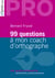 99 questions à mon coach d'orthographe