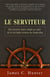 Le serviteur - une histoire toute simple au sujet de la véritable essence du leadership