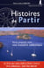 Histoires de partir - rêver, préparer, vivre une croisière sabbatique (2e édition)