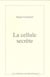 La cellule secrète