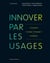 Innover par les usages