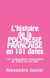 L'histoire de la Polynésie française en 101 dates - 101 événements marquants de Tahiti et ses îles
