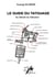 LE GUIDE DU TATOUAGE