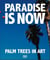 Paradise is now palm trees in art