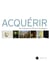 Acquérir - De Palmyre à Pierre Soulages