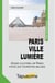 Paris ville lumière : guide culturel de Paris pour les touristes belges