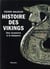 Histoire des Vikings - des invasions à la diaspora