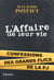 L'affaire de leur vie - confessions des grands flics de la PJ