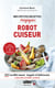 Mes petites recettes magiques : robot cuiseur - 100 recettes saines, simples et délicieuses à réaliser au robot-cuiseur