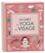 Ma Bible du yoga du visage : Le guide de référence pour rajeunir